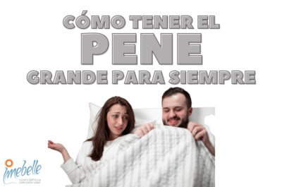 Como tener el pene mas grande para siempre – IMEBELLE – Clínicas